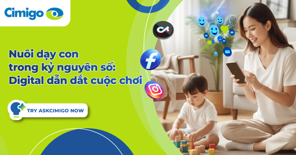 Nuôi dạy con trong kỷ nguyên số: Digital dẫn dắt cuộc chơi