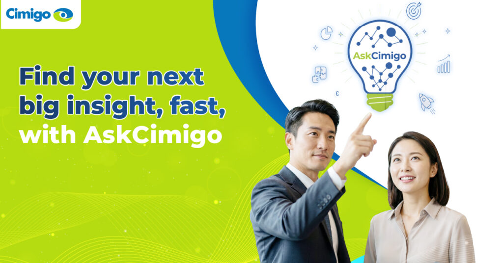Find your next big insight, fast, with AskCimigo