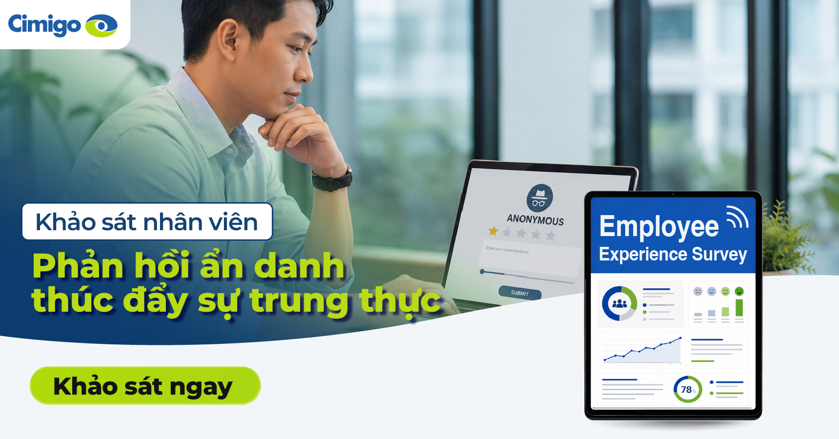 Khảo sát phản hồi nhân viên ẩn danh giúp nhân viên chia sẻ trung thực về sự hài lòng trong công việc